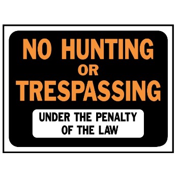 No Hunting/NoTrespassing Sign, Plastic  ~ 9" x 12" 